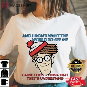 Waldo And I Don’t Want The World To See Me TV Series Funny T Shirt (1)