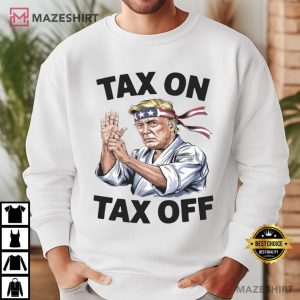 Donald Trump Tax On Tax Off Funny Tariff Comfort Colors T Shirt (3)