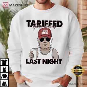 Donald Trump Tariffed Your Mom Last Night Meme Funny T Shirt (3)