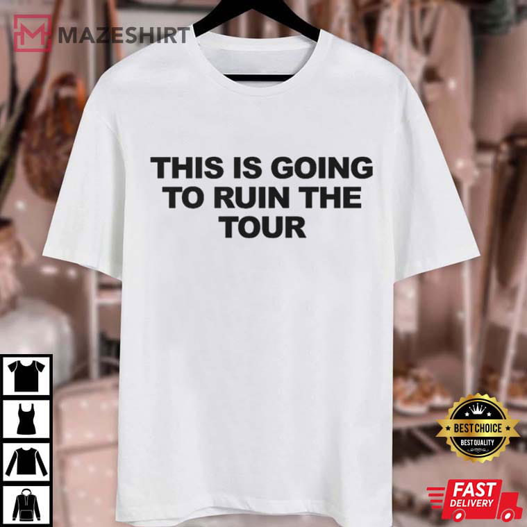 Justin Timberlake This Is Going To Ruin The Tour Funny Meme T-Shirt Justin Timberlake This Is Going To Ruin The Tour Funny Meme T-Shirt