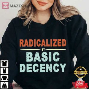 Social Democracy Radicalized By Basic Decency Retro T Shirt (3)