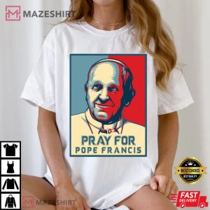 Pray For Pope Francis Catholic Faith Religious Spiritual T Shirt (3)