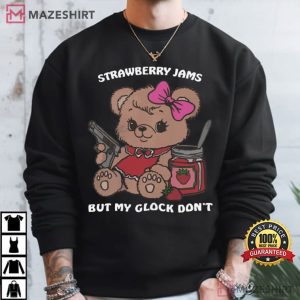 Teddy Bear Strawberry Jams But My Glock Don't Funny Meme T Shirt (4)
