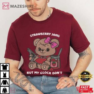 Teddy Bear Strawberry Jams But My Glock Don't Funny Meme T Shirt (3)