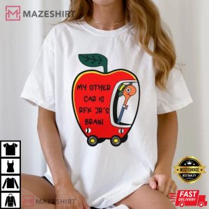 My Other Car Is RFK Jr's Brain Funny Political T Shirt (3) Mazeshirt