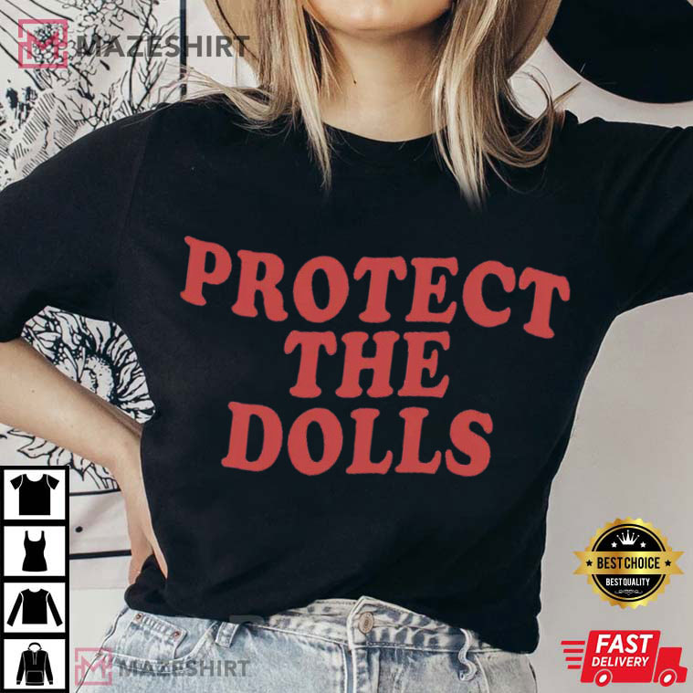Protect The Dolls Trans Rights LGBTQ Feminist T-Shirt Protect The Dolls Trans Rights LGBTQ Feminist T-Shirt