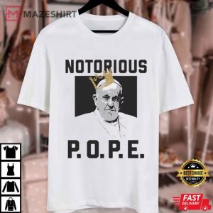 Pope Francis Notorious Pope Catholic Church RIP T Shirt (6)