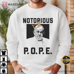 Pope Francis Notorious Pope Catholic Church RIP T Shirt (5)