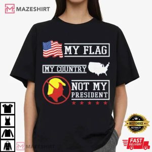 Anti Trump My Flag My Country Not My President T Shirt (4)
