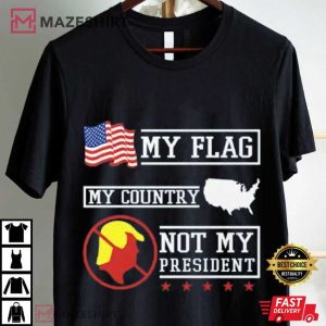 Anti Trump My Flag My Country Not My President T Shirt (2)