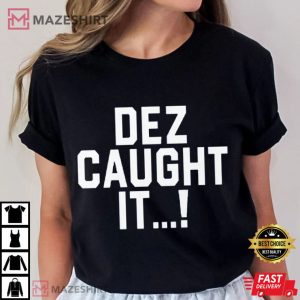Dallas Cowboys American Football Team Dez Caught It T Shirt (4)