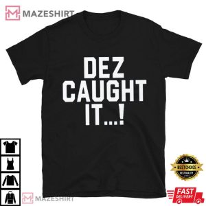 Dallas Cowboys American Football Team Dez Caught It T Shirt (2)
