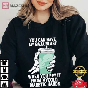 You Can Have My Baja Blast Soft Drink Taco Bell T Shirt (4)