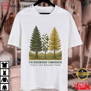 Protect Our National Parks Fir Dogwood Tamarack T Shirt (2)