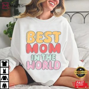 Mothers Day Best Mom In The World Colorful Lettering T Shirt (4)