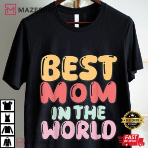 Mothers Day Best Mom In The World Colorful Lettering T Shirt (1)