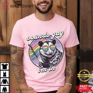 Sounds Gay I'm In Gay Pride LGBTQ+ Funny Opossum T Shirt (3)