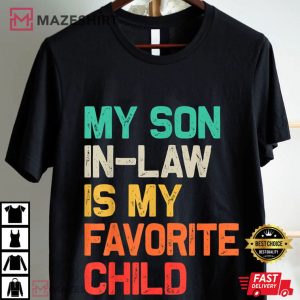 Funny Fathers Day My Son In Law Is My Favorite Child T Shirt (2)