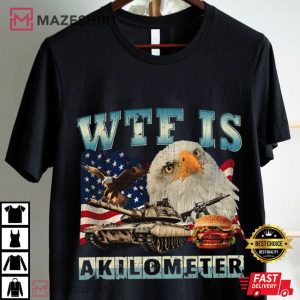 Eagle Badge WTF Is A Kilometer American Meme T Shirt (1)
