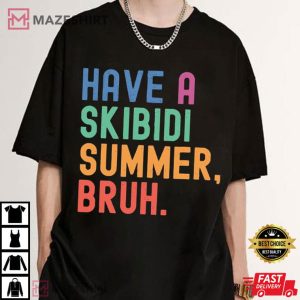 Last Day Of School Have A Skibidi Summer Bruh Funny Teacher T Shir (3)