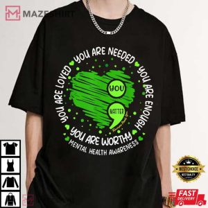 Mental Health Awareness You Matter You Are Enough T Shirt (2)