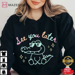 See You Later Alligator Last Day Of School Teacher T Shirt (1 (4)