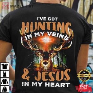 I’ve Got Hunting In My Veins And Jesus In My Heart T Shirt (1)