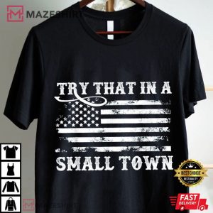 Try That In A Small Town Jason Aldean Country Music T Shirt (1)