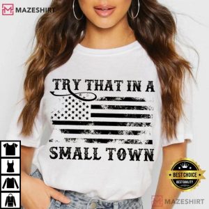 Try That In A Small Town Jason Aldean Country Music T Shirt ( (3)