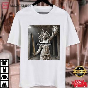 Medusa Statue Mythology Girls Will Be Girls Feminist T Shirt (1)