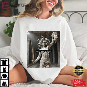 Medusa Statue Mythology Girls Will Be Girls Feminist T Shirt (4)