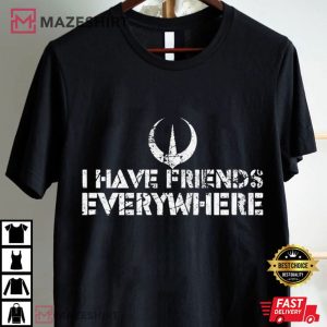 I Have Friends Everywhere Andor Star Wars TV Series T Shirt (1)