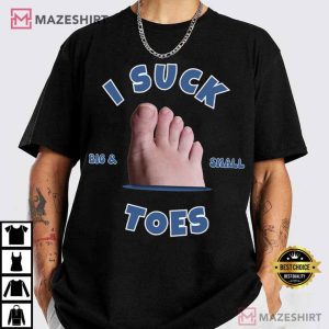 I Suck Toes Funny Vacation Joke T Shirt
