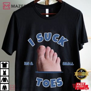 I Suck Toes Funny Vacation Joke T Shirt