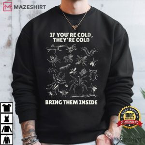 If You're Cold They're Cold Bugs Weirdcore Gen Z Meme T Shirt (1)
