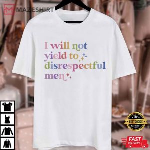 AOC I Will Not Yield To Disrespectful Men Quotes T Shirt (1)