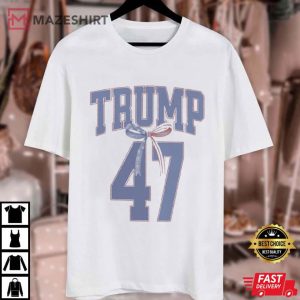 Trump Maga 47 Coquette Cute Politics T Shirt (1)