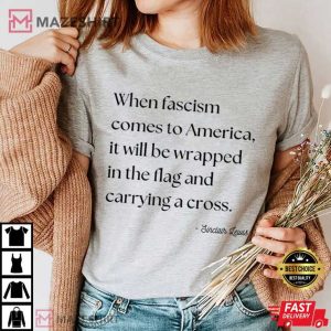 Sinclair Lewis When Fascism Comes To America Quotes T Shirt (3)