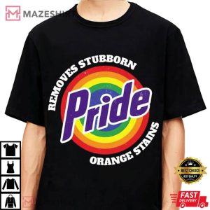 Resist Trump Removes Stubborn Orange Stains LGBTQ Pride T Shirt (3)
