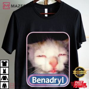 Cat Lovers Benadryl Meme Funny Cat Benny Cute T Shirt (1)
