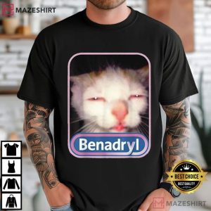 Cat Lovers Benadryl Meme Funny Cat Benny Cute T Shirt (2)