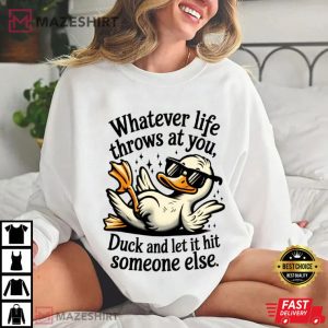 Whatever Life Throws At You Funny Sarcastic Snarky Humor T Shirt (4)