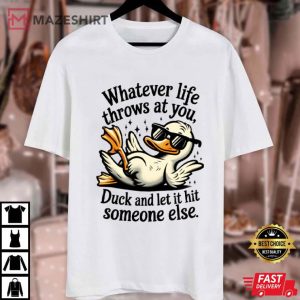 Whatever Life Throws At You Funny Sarcastic Snarky Humor T Shirt (1)