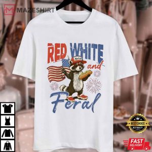 Red White And Feral Funny 4th Of July Raccoon T Shirt (1)
