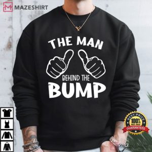 Fathers Day Pregnancy The Man Behind The Bump Funny T Shirt (1)