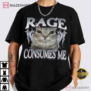 Rage Consumes Me Funny Cat Meme Graphic T Shirt (4)