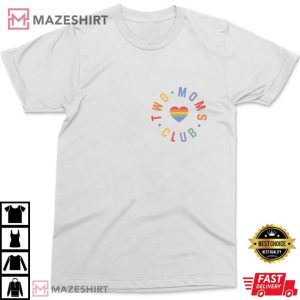 Two Moms Club Pride Month LGBTQ+ T Shirt
