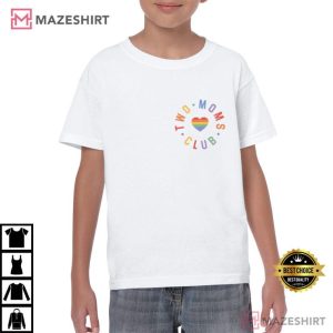 Two Moms Club Pride Month LGBTQ+ T Shirt