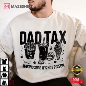 Fathers Day Dad Tax Making Sure It's Not Poison Retro T Shirt (3)