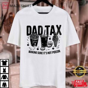 Fathers Day Dad Tax Making Sure It's Not Poison Retro T Shirt (1)